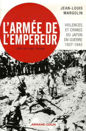 L'armée de l'Empereur : Violences et crimes du Japon en guerre 1937-1945
