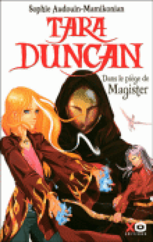 Dans le piège de Magister - Tara Duncan, tome 6