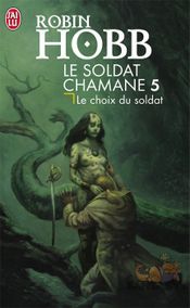 Couverture Le Choix du soldat - Le Soldat chamane, tome 5 Couverture Le Choix du soldat - Le Soldat chamane, tome 5