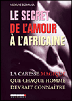 Le secret de l'amour à l'africaine