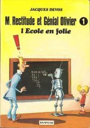 L'école en folie - Monsieur Rectitude et Génial Olivier, tome 1