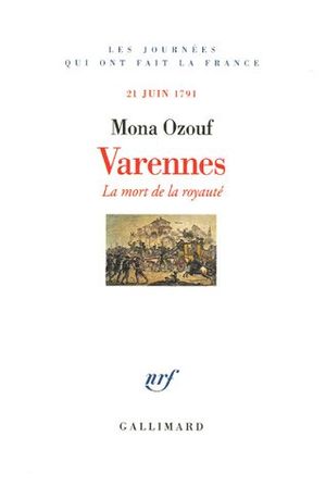Varennes, la mort de la royauté