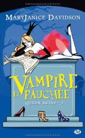 Vampire et Fauchée - Queen Betsy, tome 2