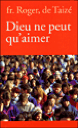 Dieu ne peut qu'aimer