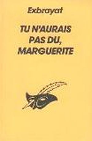 Tu n'aurais pas dû, Marguerite