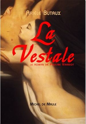 Le Roman de Pauline Viardot : La Vestale
