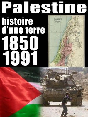 Palestine - Histoire d'une terre
