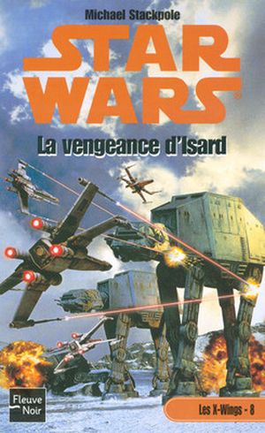 La Vengeance d'Isard - Star Wars : Les X-Wings, tome 8
