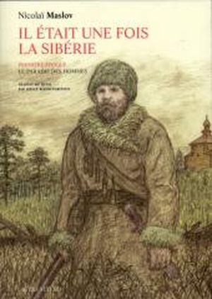 Le paradis des hommes - Il était une fois la Sibérie, tome 1
