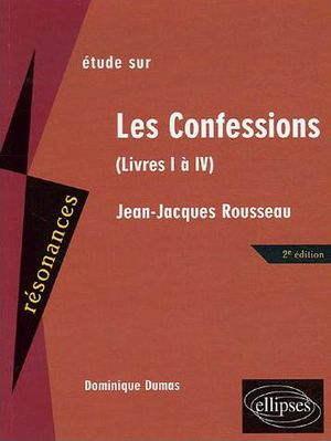 Les confessions de Rousseau Tomes 1 à 4
