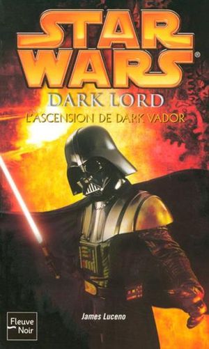 Star Wars : Dark Lord - L'Ascension de Dark Vador