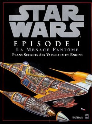 Star Wars : Épisode 1 - La Menace fantôme, plans secrets des vaisseaux et engins