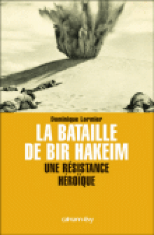 La bataille de Bir Hakeim : une résistance héroïque