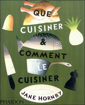 Que cuisiner et comment le cuisinier