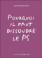 Pourquoi il faut dissoudre le PS