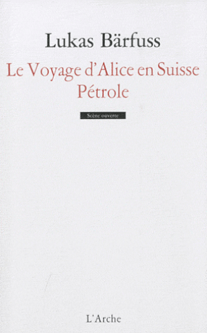 Le Voyage d'Alice en Suisse / Pétrole