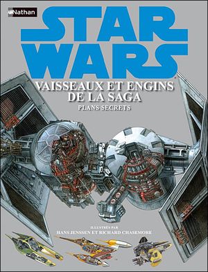 Star Wars : Vaisseaux et engins de la saga