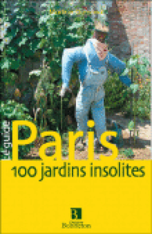 Paris, 100 jardins insolites
