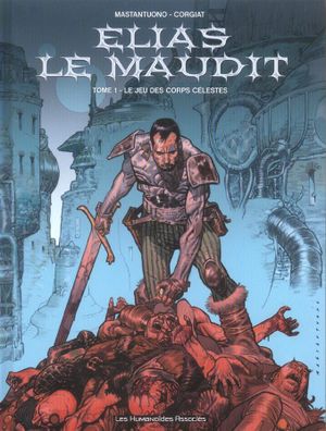 Le jeu des corps célestes - Elias le Maudit, tome 1