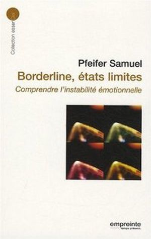 Borderline Etats Limites : Comprendre l'instabilité émotionnelle