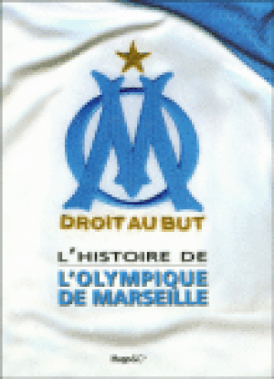 L'histoire de l'Olympique de Marseille