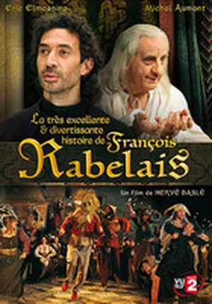 La Très Excellente et Divertissante Histoire de François Rabelais