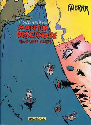 Monter, descendre, ça glisse pareil - Le Génie des alpages, tome 10