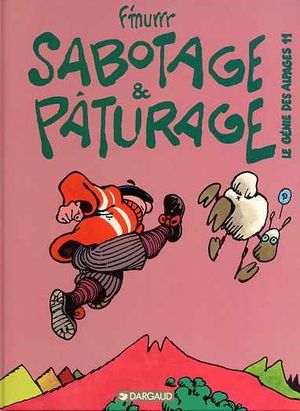 Sabotage et pâturage - Le Génie des alpages, tome 11