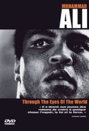 Muhammad Ali : Through the Eyes of the World