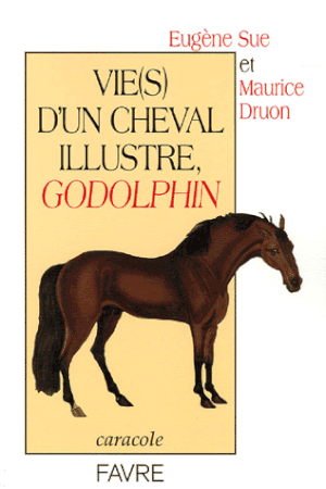 Vie d'un cheval illustre Godolphin