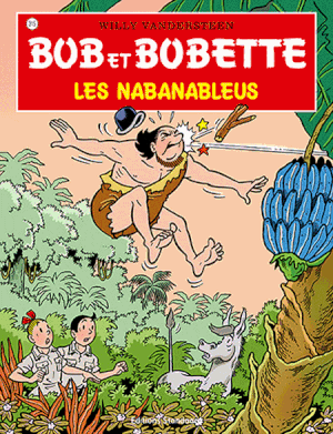 Les Nabanableus - Bob et Bobette, tome 315