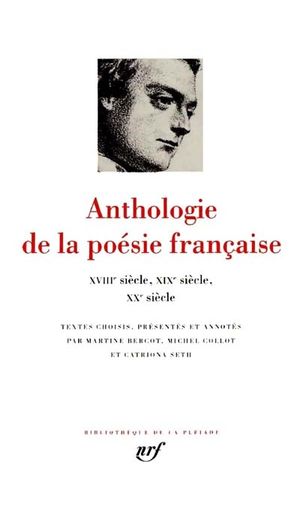 Anthologie de la poésie française : XVIIIe - XIXe - XXe siècle