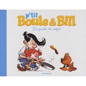 La partie de crêpes - P'tit Boule et Bill, tome 1
