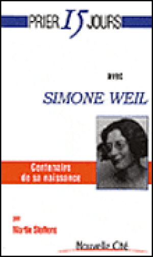 Prier 15 jours avec Simone Weil