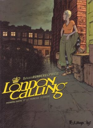 La promesse d'Erasme - London calling, tome 1