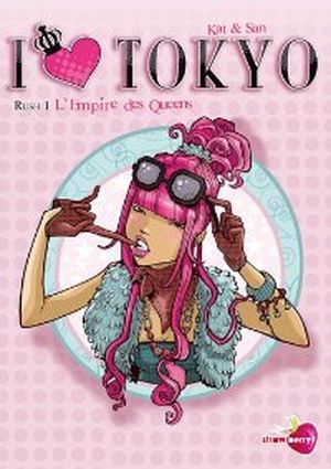 L'Empire des Queens - I Love Tokyo, tome 1