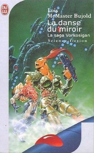 La Danse du miroir - La Saga Vorkosigan, tome 10