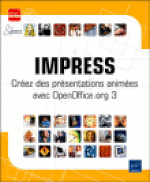 Impress - Créez des présentations animées avec OpenOffice.org 3