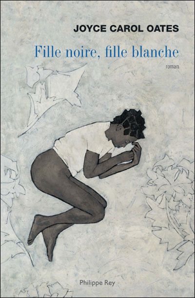 Fille noire, fille blanche - Joyce Carol Oates - SensCritique