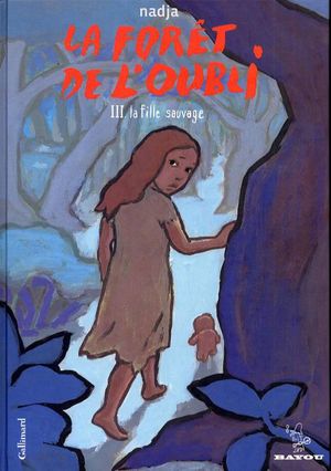 La fille sauvage - La forêt de l'oubli, tome 3