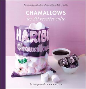 Chamallows, les 30 recettes culte