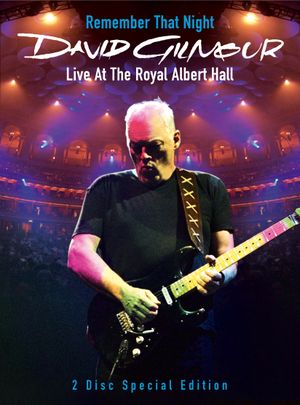 Remember That Night - David Gilmour Live at the Royal Albert Hall