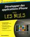 Développer des applications pour l'iPhone Pour les nuls