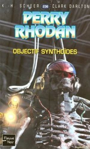 Objectif synthoïdes - Perry Rhodan, tome 236