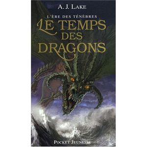 Le temps des dragons - L'ère des ténèbres, tome 1