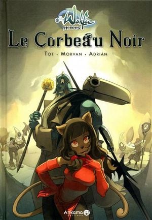 Le Corbeau noir - Wakfu Heroes, tome 1