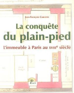 La conquête du plain-pied : L'immeuble à Paris au XVIIIe siècle