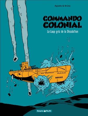 Le Loup gris de la Désolation - Commando Colonial, Tome 2