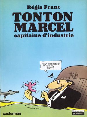 Tonton Marcel, capitaine d'industrie