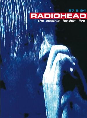 Radiohead : The Astoria London Live